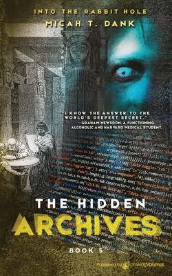 The Hidden Archives - Dank, Micah T