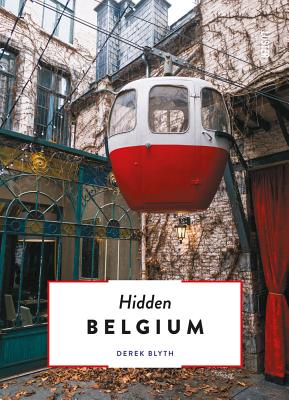 The Hidden Belgium - Blyth, Derek