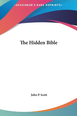 The Hidden Bible - Scott, John P
