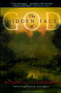 The Hidden Face of God - Friedman, Richard Elliott