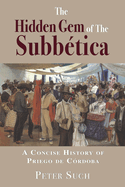 The Hidden Gem of The Subbtica: A Concise History of Priego de Crdoba