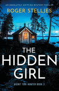 The Hidden Girl: An absolutely gripping mystery thriller