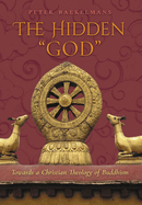 The Hidden "God": Towards a Christian Theology of Buddhism