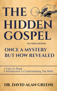 The Hidden Gospel: Once A Mystery But Now Revealed