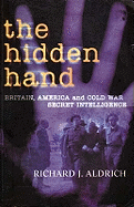 The Hidden Hand: Britain, America and Cold War Secret Intelligence