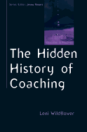 The Hidden History of Coaching