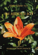 The Hidden Joy - Jane, Sister, and Sutherland, Dorothy (Volume editor)