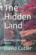 The Hidden Land: Illustrated Children's Stories