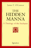 The hidden manna: a theology of the Eucharist