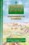 The Hidden Places of Northumberland & Durham - Travel Publishing Ltd