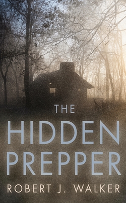 The Hidden Prepper: EMP Survival in a Powerless World - Walker, Robert J