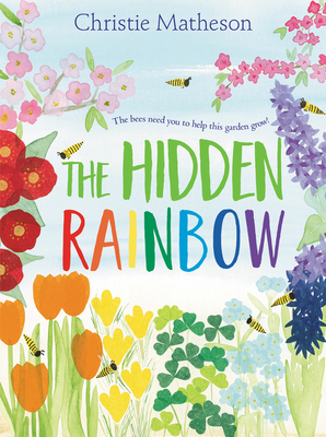 The Hidden Rainbow: A Springtime Book For Kids - 