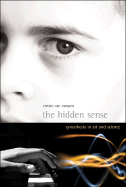 The Hidden Sense: Synesthesia in Art and Science - Van Campen, Cretien