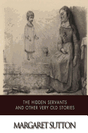 The Hidden Servants and Other Very Old Stories