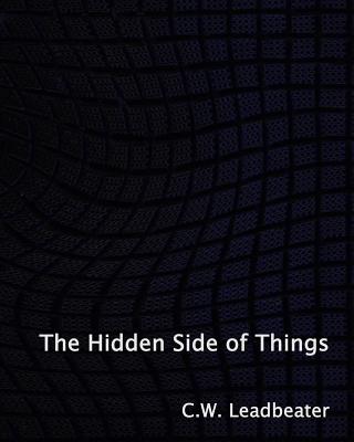 The Hidden Side of Things - Leadbeater, C W