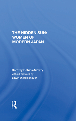 The Hidden Sun: Women Of Modern Japan - Robins-mowry, Dorothy