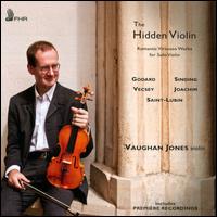 The Hidden Violin: Romantic Virtuoso Works for Solo Violin - Vaughan Jones (violin)