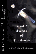 The Hidden World Chronicles: Book 2: Secrets of the Sword