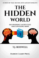 The Hidden World: Deciphering Sacred Text and Unveiling Mind