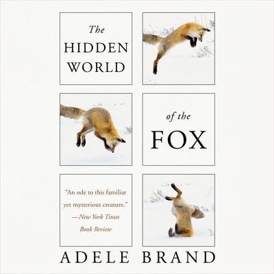 The Hidden World of the Fox - Brand, Adele, and McDowell, Jane (Read by)