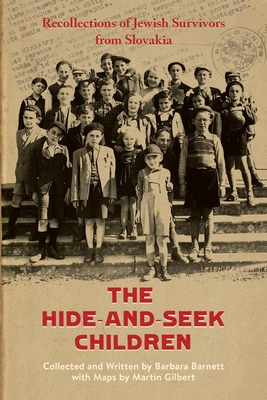 The Hide-and-Seek Children: Recollections of Jewish Survivors from Slovakia - Barnett, Barbara