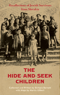 The Hide-and-Seek Children: Recollections of Jewish Survivors from Slovakia