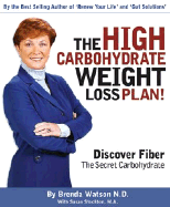 The High Carbohydrate Weight Loss Plan: Discovering Fiber! the Secret Carbohydrate