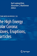 The High Energy Solar Corona: Waves, Eruptions, Particles