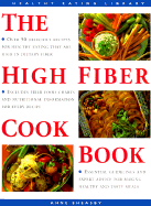 The High Fiber Cookbook: Over 50 Delicious Recipes for Healthy Eating