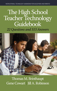 The High School Teacher Technology Guidebook: 22 Questions and 313 Answers