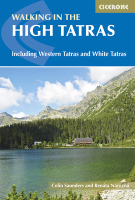 The High Tatras: Slovakia and Poland - Including the Western Tatras and White Tatras - Nározná, Renáta, and Saunders, Colin