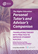 The Higher Education Personal Tutor's and Advisor's Companion: Translating Theory into Practice to Improve Student Success