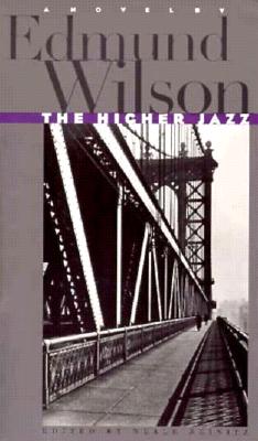 The Higher Jazz - Wilson, Edmund, and Reinitz, Neale (Editor)