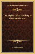 The Higher Life According to Giordano Bruno