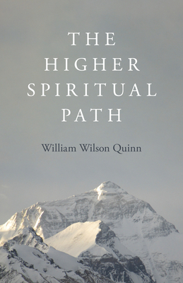 The Higher Spiritual Path - Quinn, William Wilson