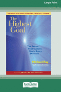 The Highest Goal: The Secret That Sustains You in Every Moment (16pt Large Print Edition)