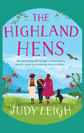 The Highland Hens: The brand new uplifting, feel-good read from Judy Leigh