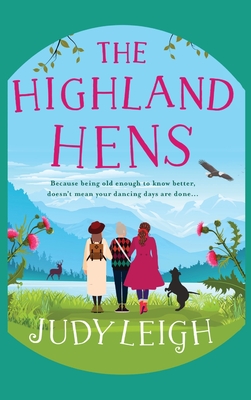 The Highland Hens: The brand new uplifting, feel-good read from Judy Leigh - Leigh, Judy