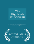 The Highlands of ?thiopia - Scholar's Choice Edition