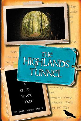 The Highlands Tunnel: A Story Never Told - Parker, Dara Powers