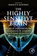 The Highly Sensitive Brain: Research, Assessment, and Treatment of Sensory Processing Sensitivity