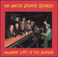 The Highway Cafe of the Damned - Austin Lounge Lizards