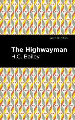 The Highwayman - Bailey, Henry Christopher, and Editions, Mint (Contributions by)