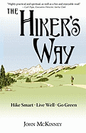 The Hiker's Way: Hike Smart. Live Well. Go Green.