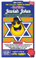 The Hilarious Guide to Great Bad Taste Jewish Jokes: ...Or... the Goyim the Great Jewish Jokes