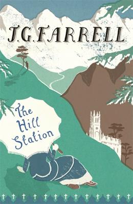 The Hill Station - Farrell, J.G.