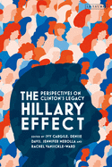 The Hillary Effect: Perspectives on Clinton's Legacy