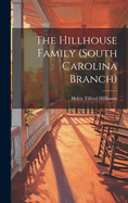 The Hillhouse Family (South Carolina Branch)