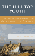 The Hilltop Youth: A Stage of Resistance and Counter culture Practice