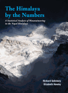 The Himalaya by Numbers: A Statistical Analysis of Mountaineering in the Nepal Himalaya - Salisbury, Richard, and Hawley, Elizabeth